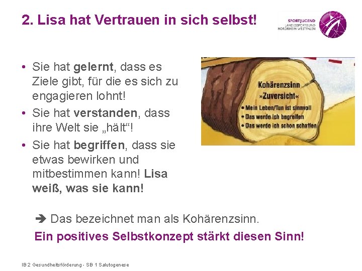 2. Lisa hat Vertrauen in sich selbst! • Sie hat gelernt, dass es Ziele