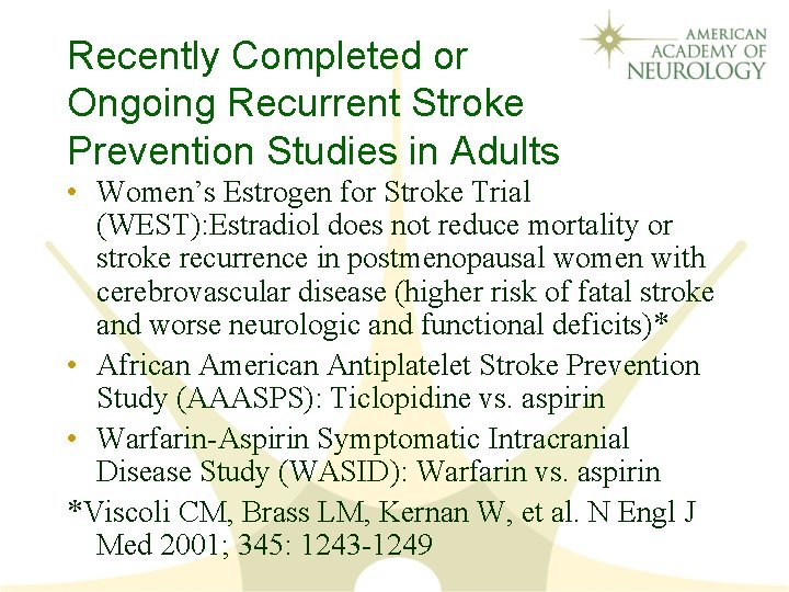 Recently Completed or Ongoing Recurrent Stroke Prevention Studies in Adults • Women’s Estrogen for