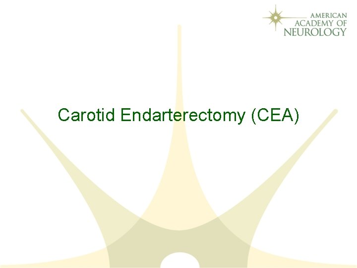 Carotid Endarterectomy (CEA) 