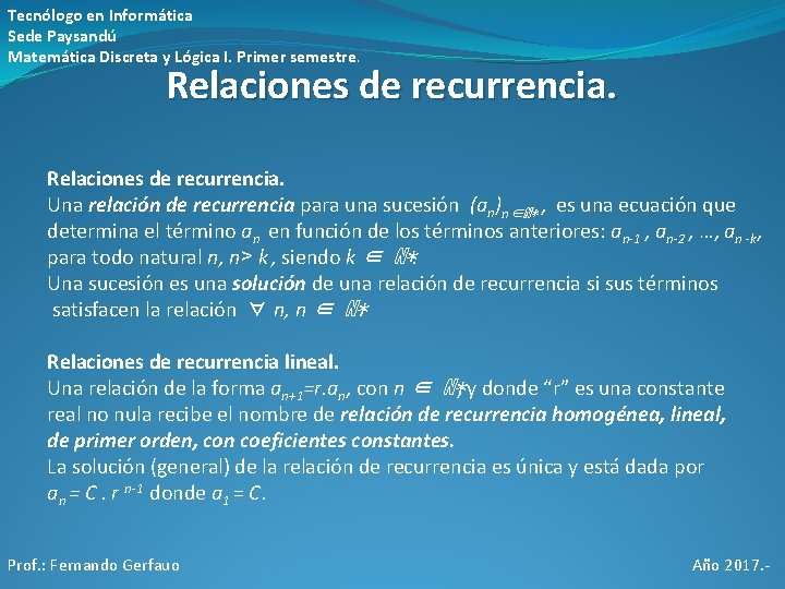 Tecnólogo en Informática Sede Paysandú Matemática Discreta y Lógica I. Primer semestre. Relaciones de Tecnólogo en Informática Sede Paysandú Matemática Discreta y Lógica I. Primer semestre. Relaciones de