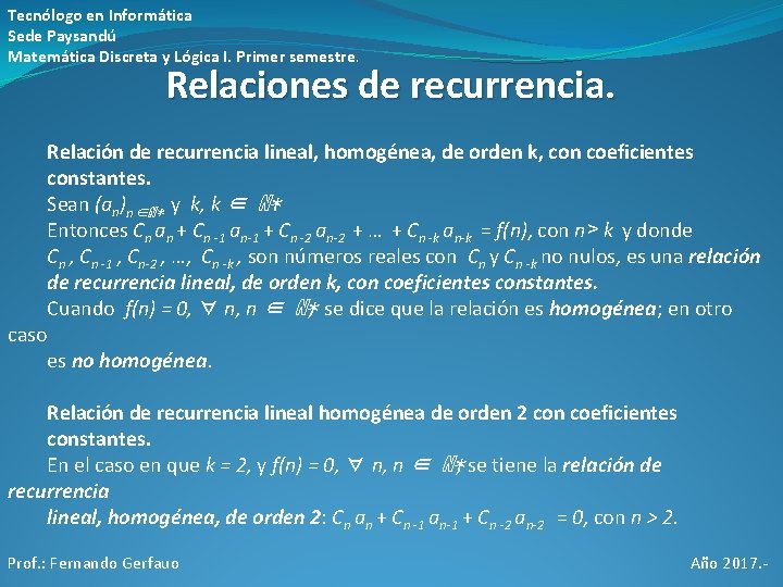 Tecnólogo en Informática Sede Paysandú Matemática Discreta y Lógica I. Primer semestre. Relaciones de Tecnólogo en Informática Sede Paysandú Matemática Discreta y Lógica I. Primer semestre. Relaciones de