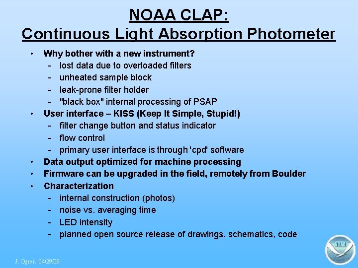 NOAA CLAP: Continuous Light Absorption Photometer • • • Why bother with a new