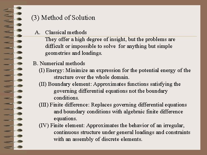(3) Method of Solution A. Classical methods They offer a high degree of insight,