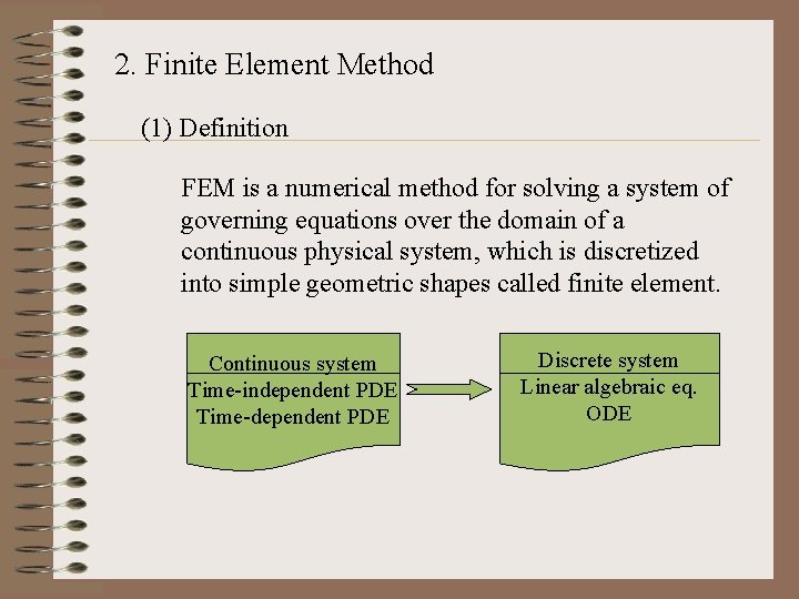 2. Finite Element Method (1) Definition FEM is a numerical method for solving a
