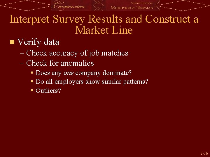 Interpret Survey Results and Construct a Market Line n Verify data – Check accuracy