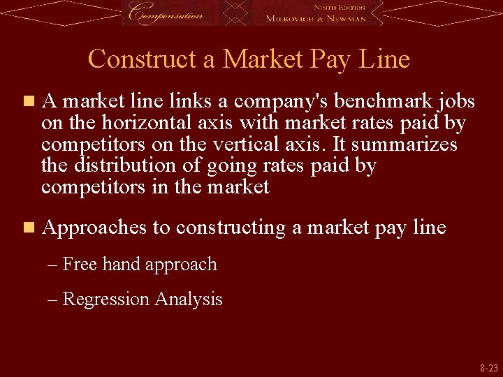 Construct a Market Pay Line n A market line links a company's benchmark jobs