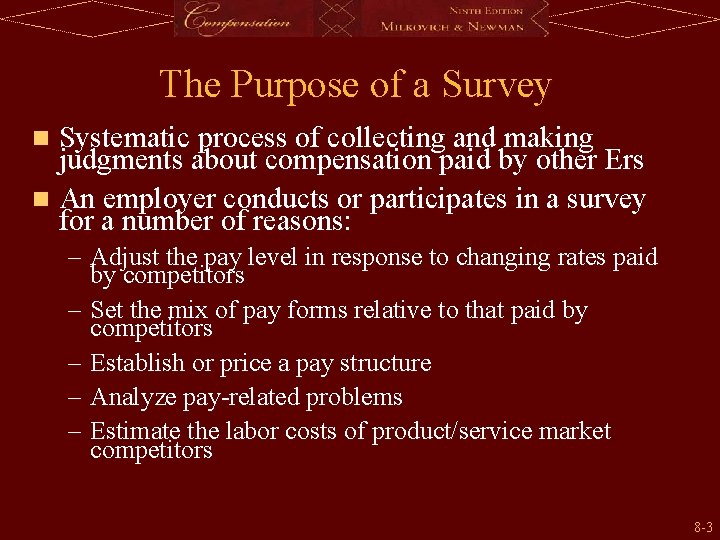 The Purpose of a Survey Systematic process of collecting and making judgments about compensation