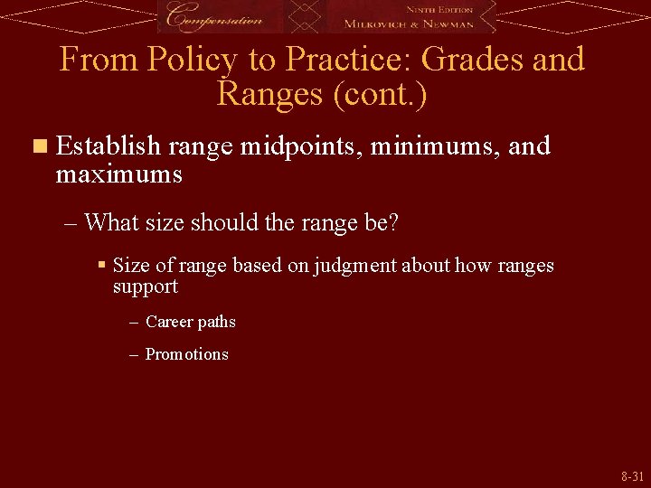 From Policy to Practice: Grades and Ranges (cont. ) n Establish range midpoints, minimums,