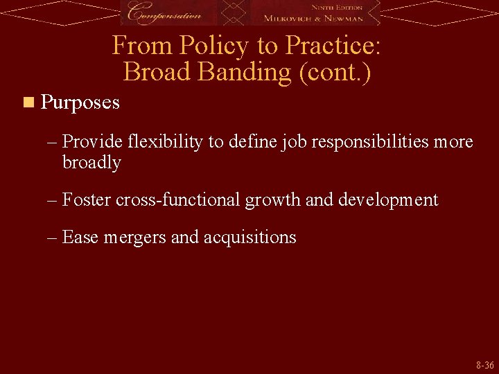 From Policy to Practice: Broad Banding (cont. ) n Purposes – Provide flexibility to