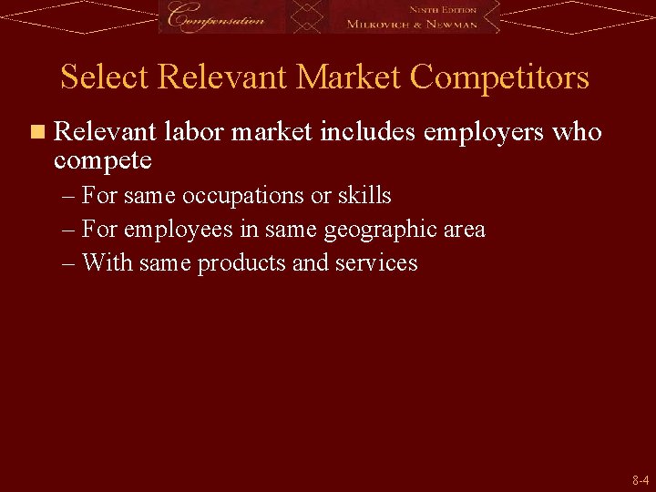 Select Relevant Market Competitors n Relevant labor market includes employers who compete – For