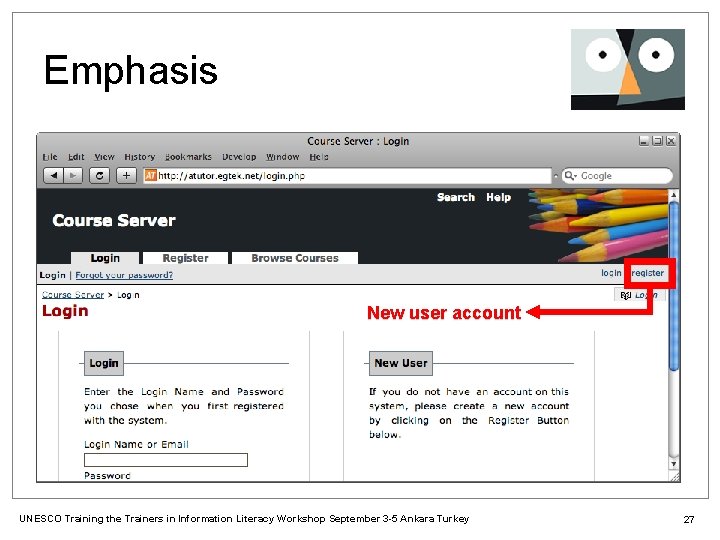 Emphasis New user account UNESCO Training the Trainers in Information Literacy Workshop September 3
