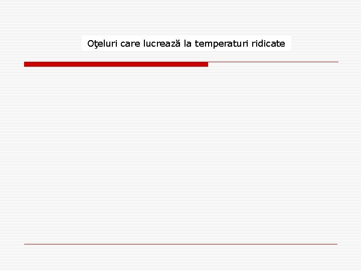 Oţeluri care lucrează la temperaturi ridicate 