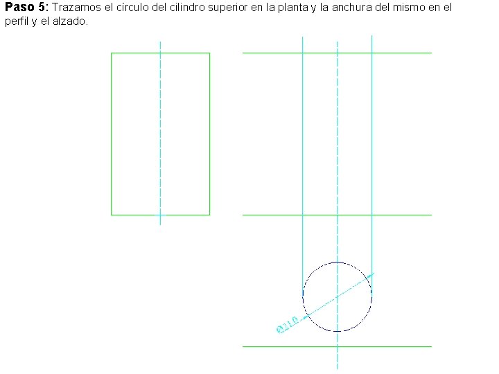 Paso 5: Trazamos el círculo del cilindro superior en la planta y la anchura