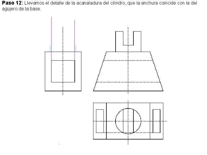 Paso 12: Llevamos el detalle de la acanaladura del cilindro, que la anchura coincide