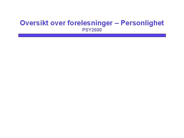 Oversikt over forelesninger – Personlighet PSY 2600 