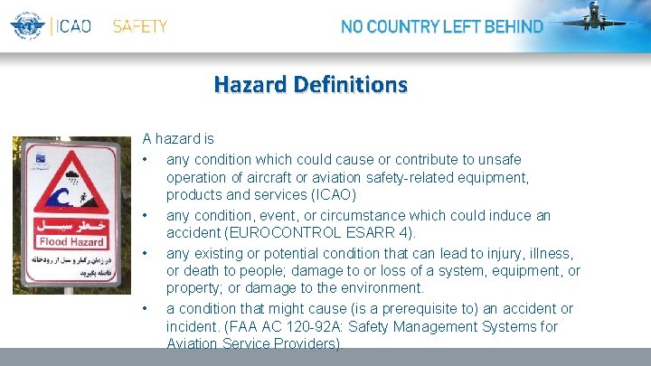 Hazard Definitions A hazard is • any condition which could cause or contribute to Hazard Definitions A hazard is • any condition which could cause or contribute to