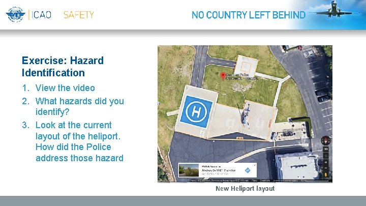 Exercise: Hazard Identification 1. View the video 2. What hazards did you identify? 3. Exercise: Hazard Identification 1. View the video 2. What hazards did you identify? 3.