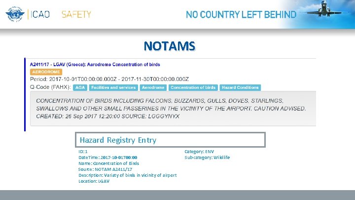 NOTAMS Hazard Registry Entry ID: 1 Date. Time: 2017 -10 -01 T 00: 00 NOTAMS Hazard Registry Entry ID: 1 Date. Time: 2017 -10 -01 T 00: 00