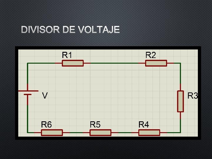 DIVISOR DE VOLTAJE DIVISOR DE VOLTAJE