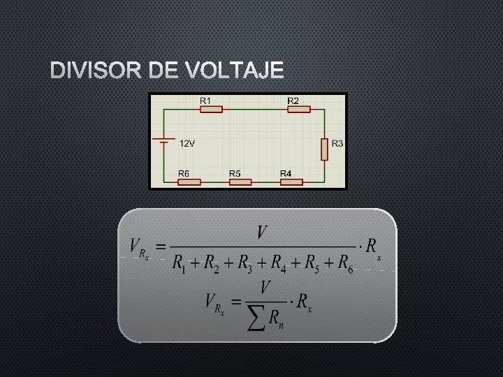 DIVISOR DE VOLTAJE DIVISOR DE VOLTAJE