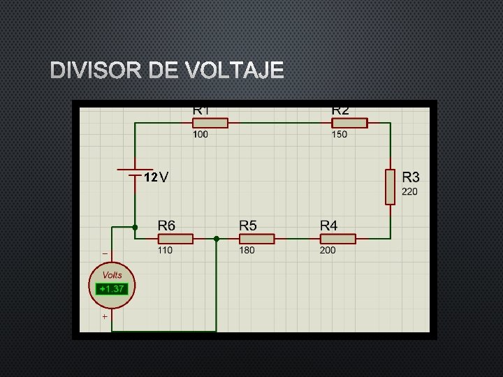 DIVISOR DE VOLTAJE 12 DIVISOR DE VOLTAJE 12