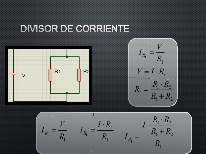 DIVISOR DE CORRIENTE DIVISOR DE CORRIENTE