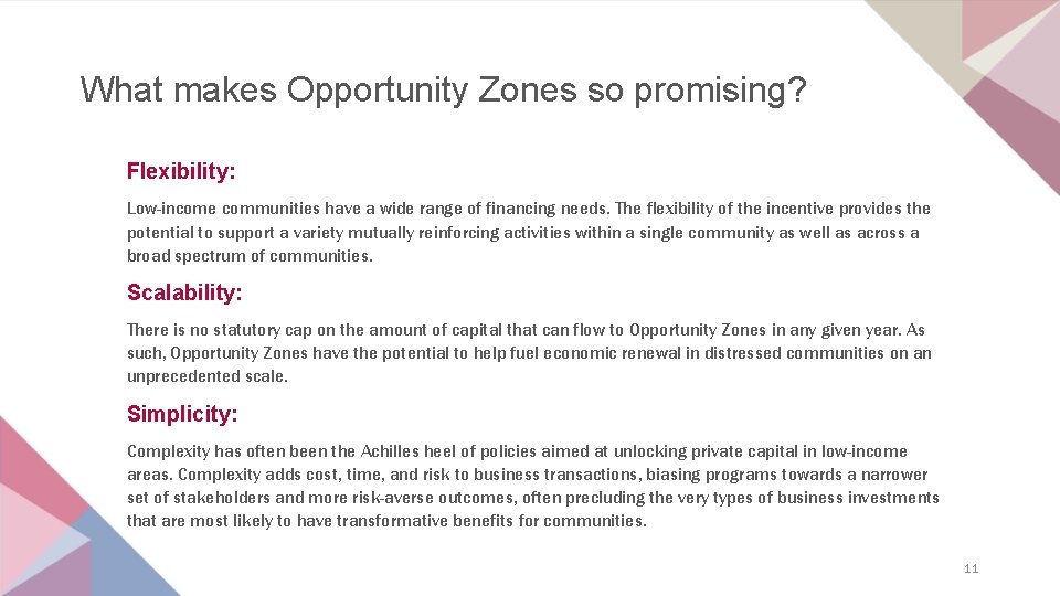 What makes Opportunity Zones so promising? Flexibility: Low-income communities have a wide range of