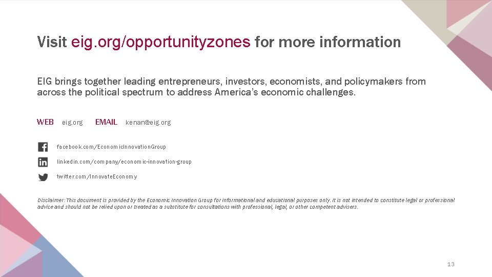 Visit eig. org/opportunityzones for more information EIG brings together leading entrepreneurs, investors, economists, and