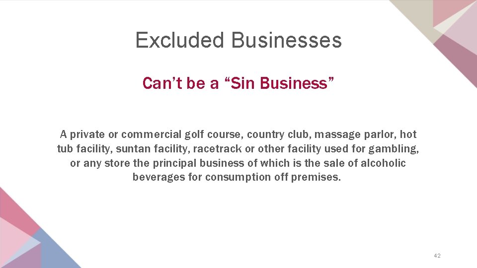 Excluded Businesses Can’t be a “Sin Business” A private or commercial golf course, country