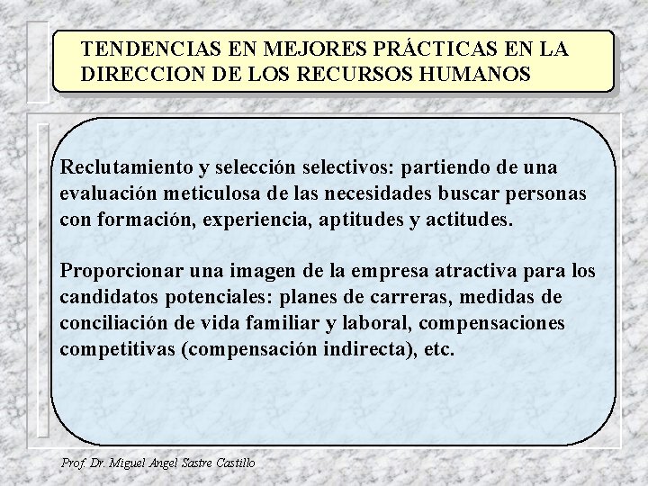 TENDENCIAS EN MEJORES PRÁCTICAS EN LA DIRECCION DE LOS RECURSOS HUMANOS Reclutamiento y selección