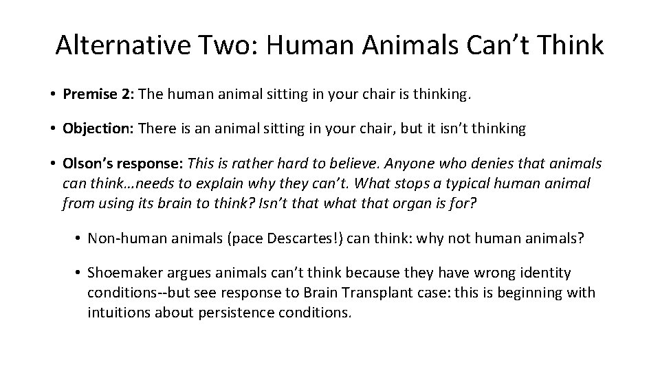 Alternative Two: Human Animals Can’t Think • Premise 2: The human animal sitting in