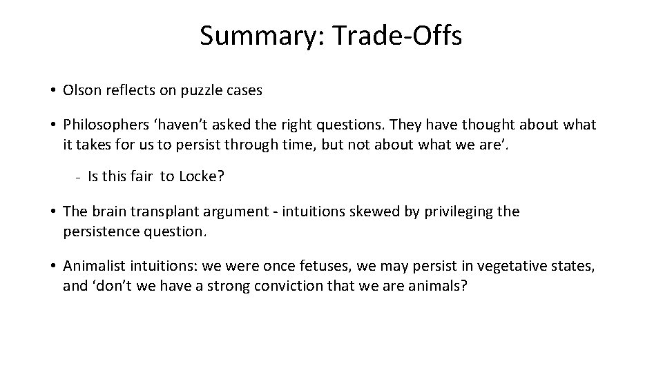 Summary: Trade-Offs • Olson reflects on puzzle cases • Philosophers ‘haven’t asked the right