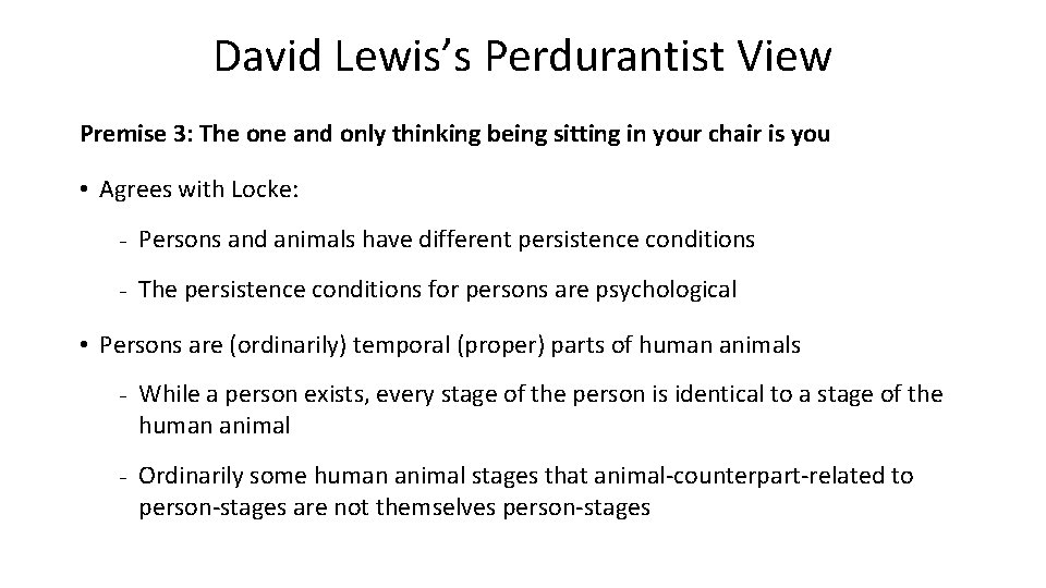 David Lewis’s Perdurantist View Premise 3: The one and only thinking being sitting in