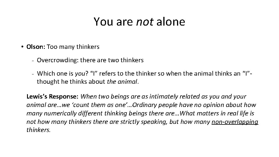 You are not alone • Olson: Too many thinkers - Overcrowding: there are two