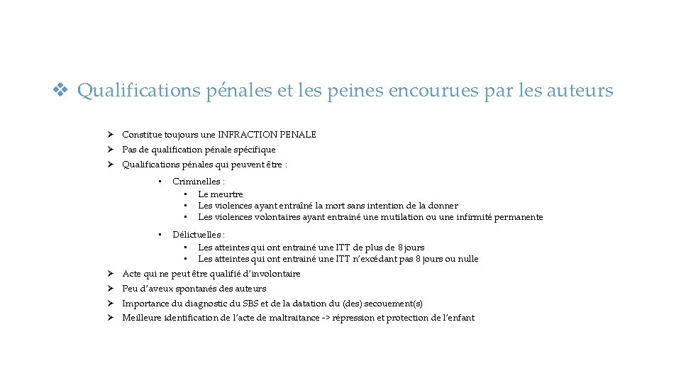 v Qualifications pénales et les peines encourues par les auteurs Constitue toujours une INFRACTION