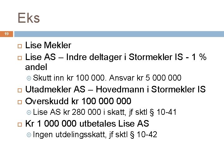 Eks 19 Lise Mekler Lise AS – Indre deltager i Stormekler IS - 1