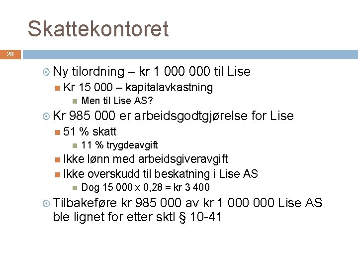 Skattekontoret 20 Ny tilordning – kr 1 000 til Lise Kr 15 000 –