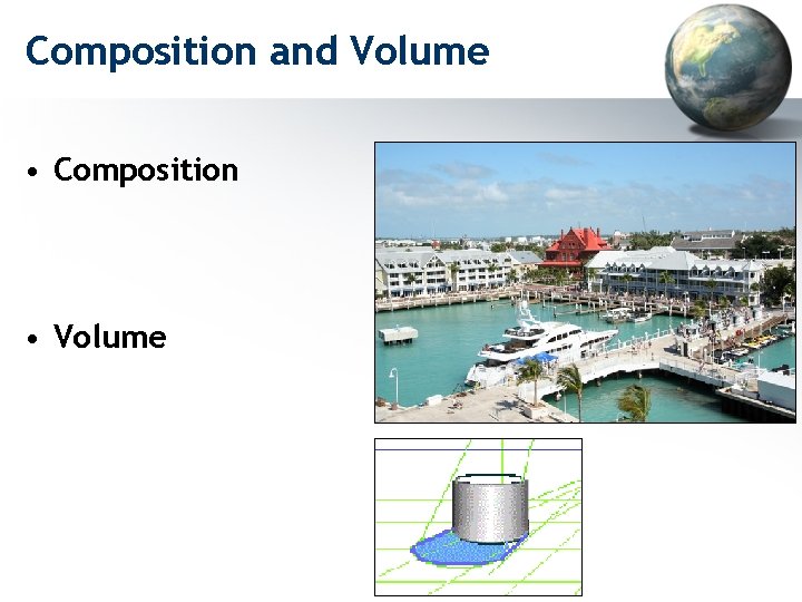 Composition and Volume • Composition • Volume 