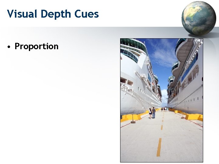 Visual Depth Cues • Proportion 