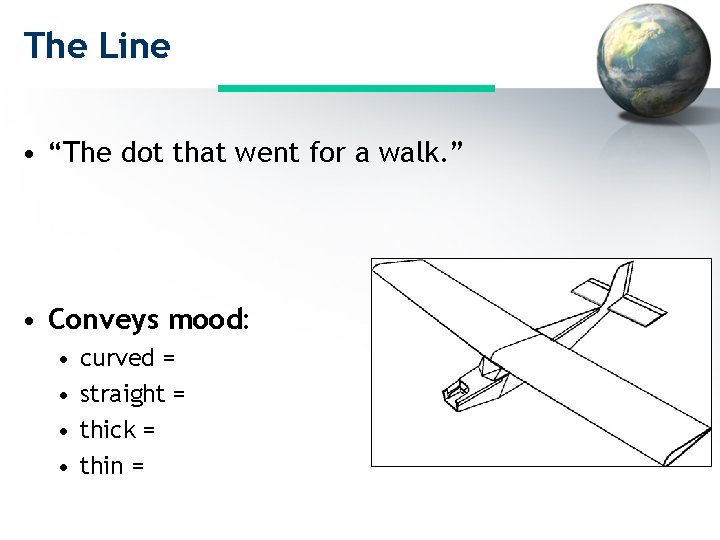 The Line • “The dot that went for a walk. ” • Conveys mood: