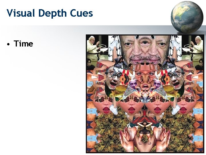 Visual Depth Cues • Time 