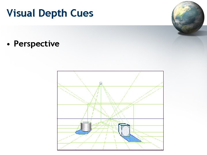 Visual Depth Cues • Perspective 