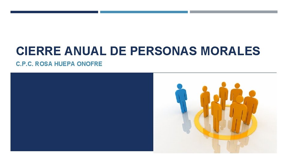 CIERRE ANUAL DE PERSONAS MORALES C. P. C. ROSA HUEPA ONOFRE 