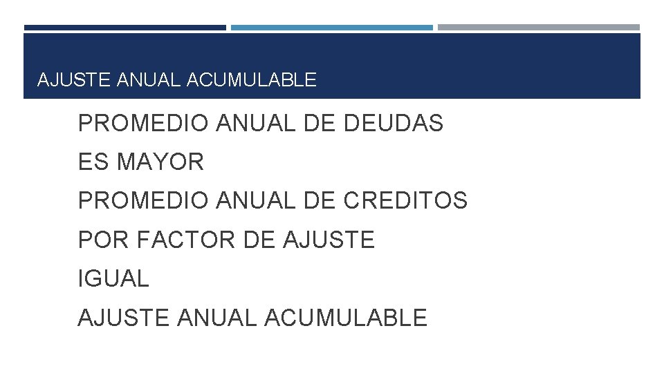 AJUSTE ANUAL ACUMULABLE PROMEDIO ANUAL DE DEUDAS ES MAYOR PROMEDIO ANUAL DE CREDITOS POR