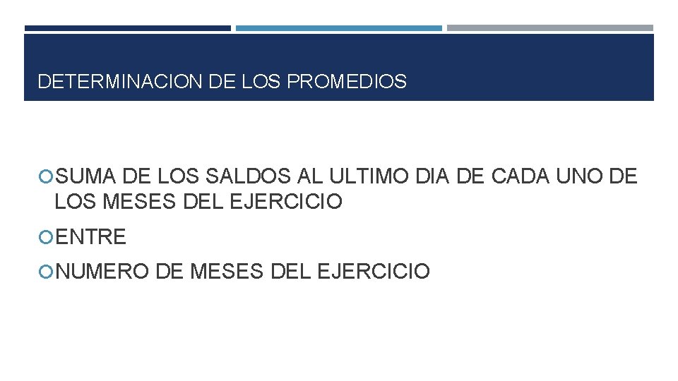 DETERMINACION DE LOS PROMEDIOS SUMA DE LOS SALDOS AL ULTIMO DIA DE CADA UNO