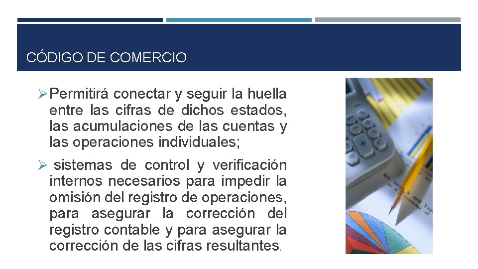 CÓDIGO DE COMERCIO Ø Permitirá conectar y seguir la huella entre las cifras de
