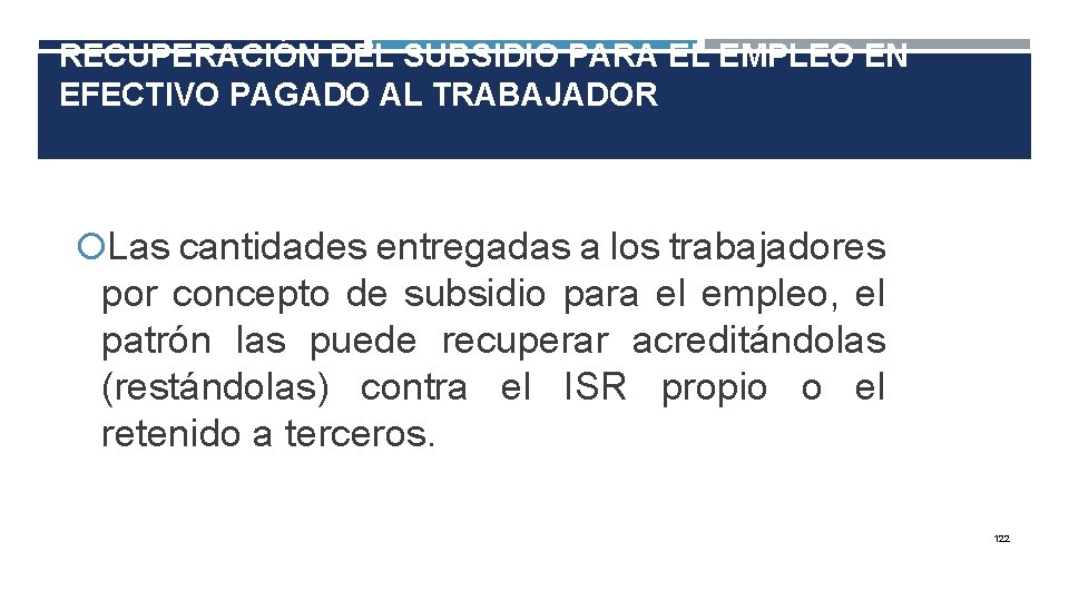 RECUPERACIÓN DEL SUBSIDIO PARA EL EMPLEO EN EFECTIVO PAGADO AL TRABAJADOR Las cantidades entregadas