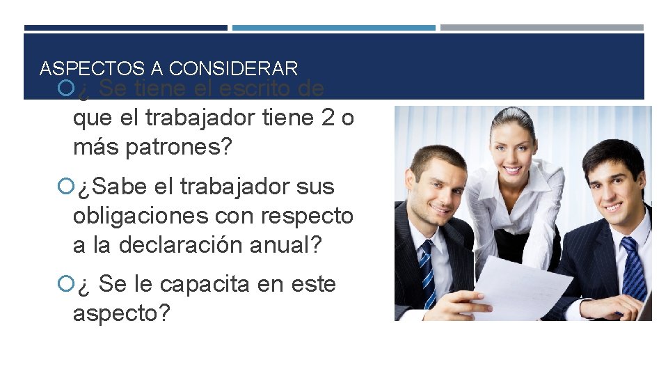 ASPECTOS A CONSIDERAR ¿ Se tiene el escrito de que el trabajador tiene 2