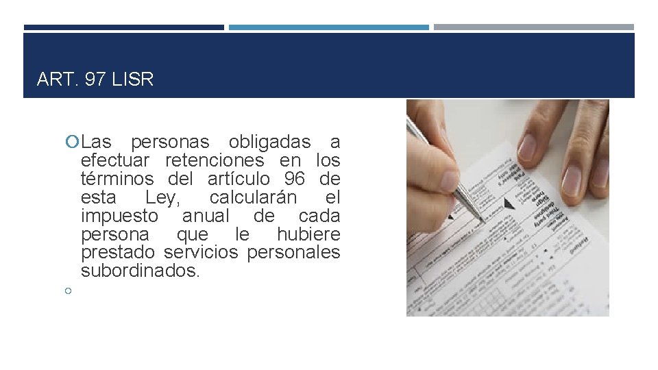 ART. 97 LISR Las personas obligadas a efectuar retenciones en los términos del artículo