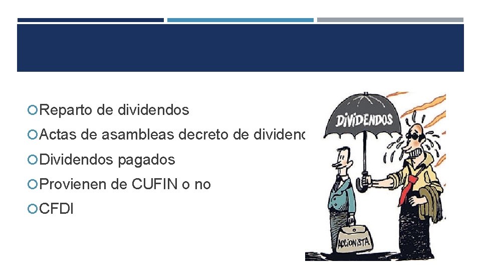  Reparto de dividendos Actas de asambleas decreto de dividendos Dividendos pagados Provienen de